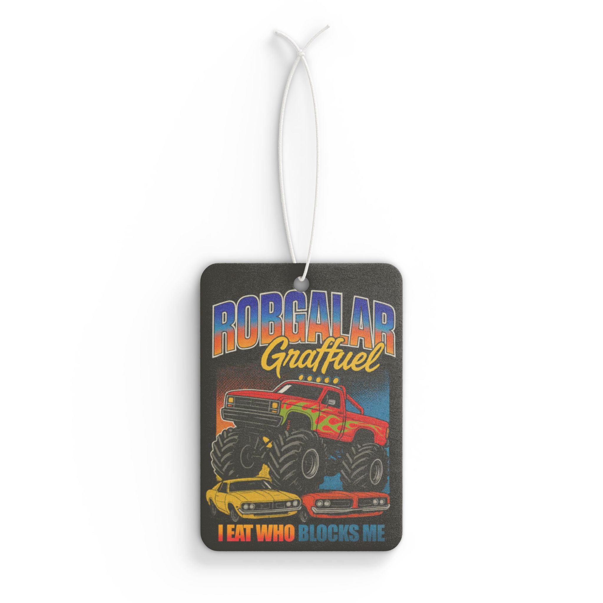 I EAT WHO BLOCKS ME Car Air Freshener