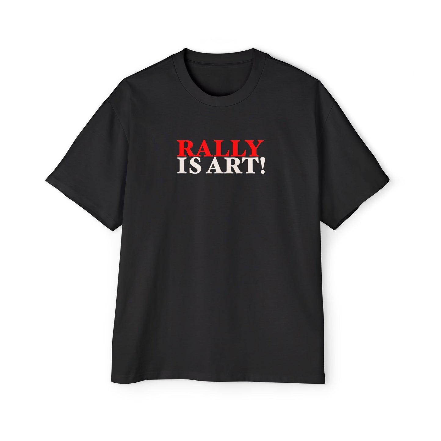 RALLY IS ART! Oversized Tee (Front & Back)